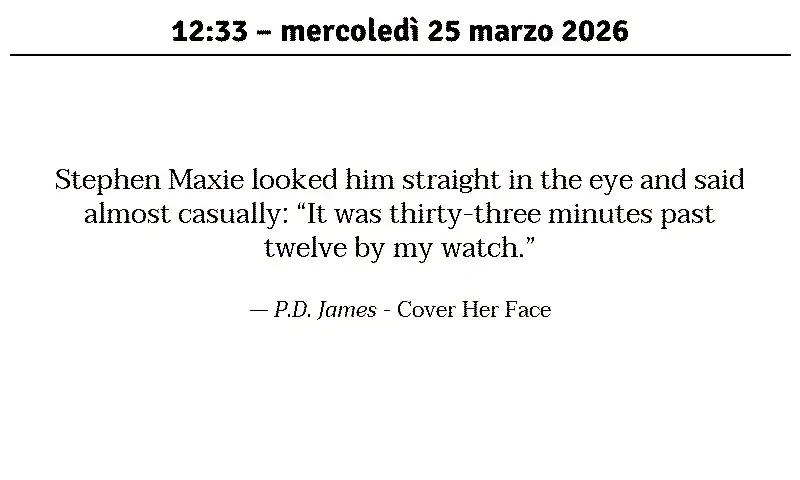 TaleVision: LitClock dice le 12:33 con una citazione di P.D. James su e-ink